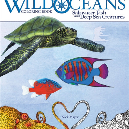 Wild Oceans Coloring Book: Saltwater Fish and Deep Sea Creatures