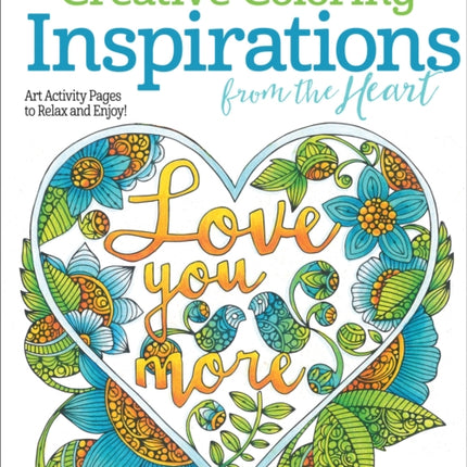 Creative Coloring Inspirations from the Heart: Art Activity Pages to Relax and Enjoy!