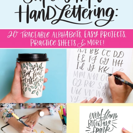 Super Simple Hand Lettering: Beautiful Hand Lettering for the Absolute Beginner