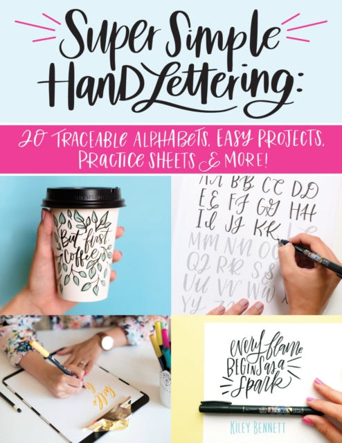 Super Simple Hand Lettering: Beautiful Hand Lettering for the Absolute Beginner