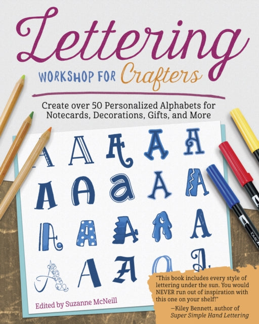 Lettering Workshop for Crafters: Create Over 50 Personalized Alphabets for Notecards, Decorations, Gifts, and More