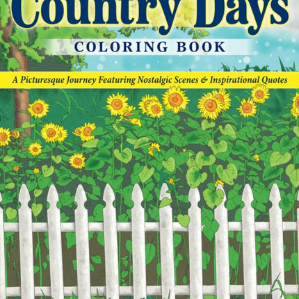 Country Days Coloring Book: A Picturesque Coloring Journey Featuring Nostalgic Scenes and Inspirational Quotes