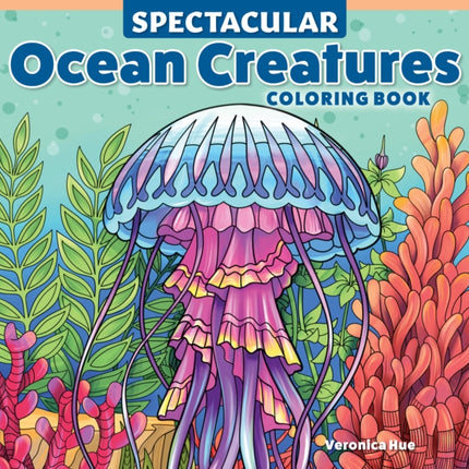 Spectacular Ocean Creatures Coloring Book