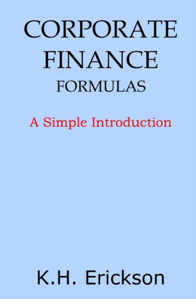 Corporate Finance Formulas A Simple Introduction