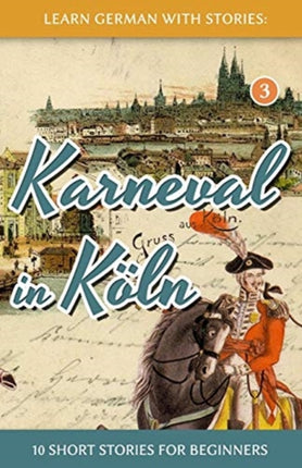 Learn German with Stories Karneval in Kln  10 Short Stories for Beginners Volume 3 Dino lernt Deutsch