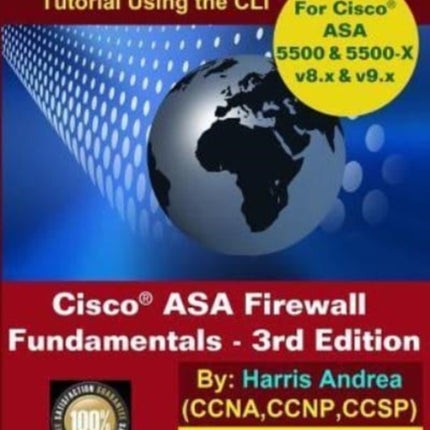 Cisco ASA Firewall Fundamentals  3rd Edition StepByStep Practical Configuration Guide Using the CLI for ASA v8x and v9x