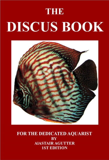 The Discus Book For The Dedicated Aquarist 1 The Discus Books