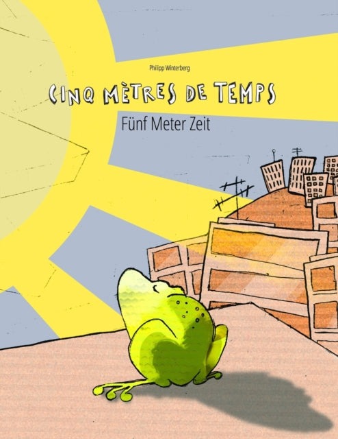 Cinq mètres de temps/Fünf Meter Zeit: Un livre d'images pour les enfants (Edition bilingue français-allemand)