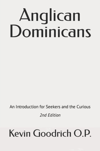 Anglican Dominicans An introduction for seekers and the curious