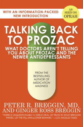 Talking Back to Prozac: What Doctors Aren't Telling You About Prozac and the Newer Antidepressants