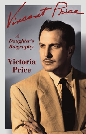 Vincent Price A Daughters Biography