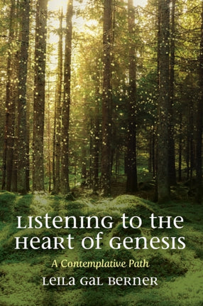 Listening to the Heart of Genesis A Contemplative Path