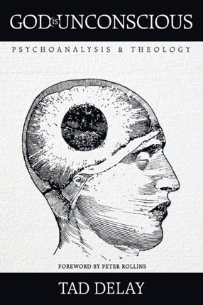 God Is Unconscious Psychoanalysis and Theology
