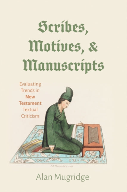 Scribes Motives and Manuscripts