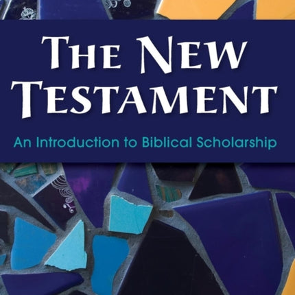 The New Testament An Introduction to Biblical Scholarship