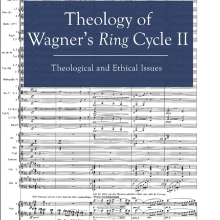 Theology of Wagners Ring Cycle II Theological and Ethical Issues