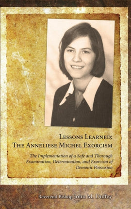 Lessons Learned The Anneliese Michel Exorcism