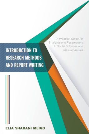 Introduction to Research Methods and Report Writing A Practical Guide for Students and Researchers in Social Sciences and the Humanities