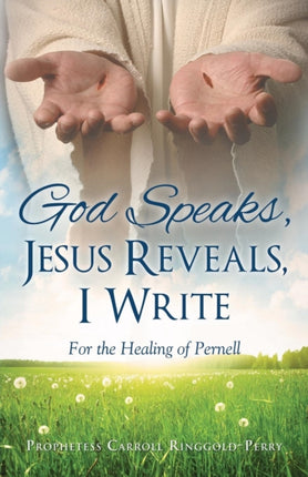 God Speaks Jesus Reveals I Write