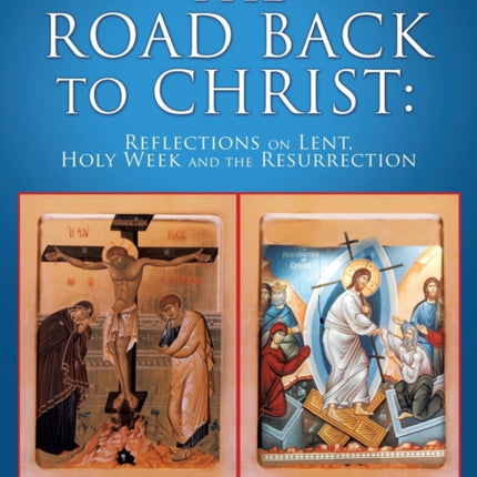 The Road Back to Christ