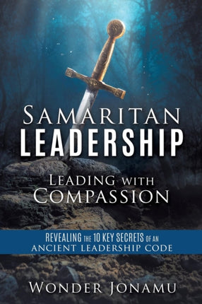 Samaritan Leadership Leading with Compassion