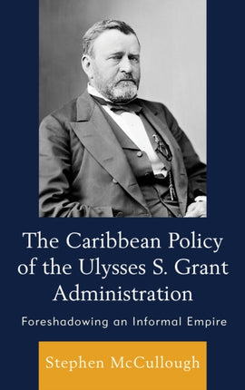 The Caribbean Policy of the Ulysses S. Grant