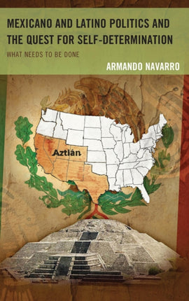 Mexicano and Latino Politics and the Quest for