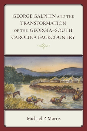 George Galphin and the Transformation of the