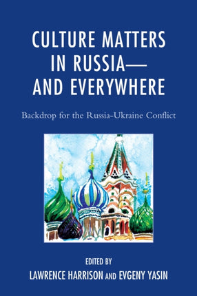 Culture Matters in Russiaand Everywhere