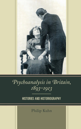 Psychoanalysis in Britain 18931913