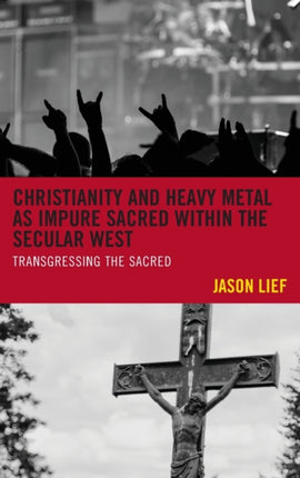 Christianity and Heavy Metal as Impure Sacred