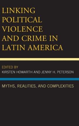 Linking Political Violence and Crime in Latin