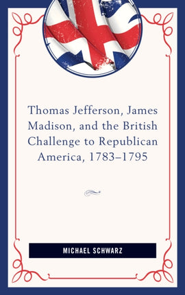 Thomas Jefferson James Madison and the British