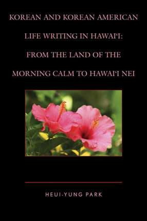 Korean and Korean American Life Writing in Hawaii