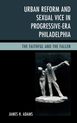 Urban Reform and Sexual Vice in ProgressiveEra