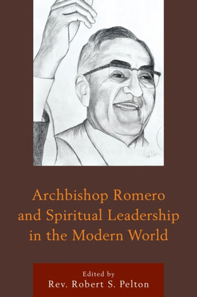 Archbishop Romero and Spiritual Leadership in the