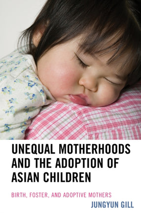 Unequal Motherhoods and the Adoption of Asian
