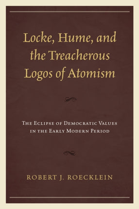 Locke Hume and the Treacherous Logos of Atomism
