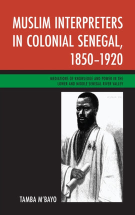 Muslim Interpreters in Colonial Senegal 18501920