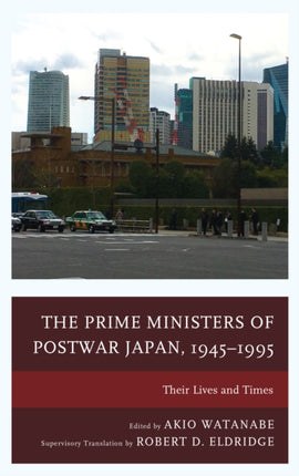 The Prime Ministers of Postwar Japan 19451995
