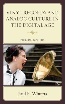 Vinyl Records and Analog Culture in the Digital