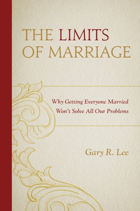 Limits of Marriage Why Getting Everyone Married