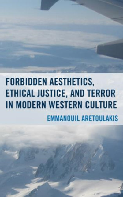 Forbidden Aesthetics Ethical Justice and Terror