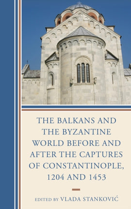The Balkans and the Byzantine World before and