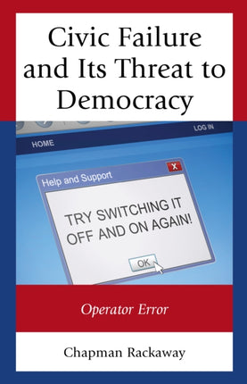 Civic Failure and Its Threat to Democracy