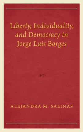 Liberty Individuality and Democracy in Jorge Luis