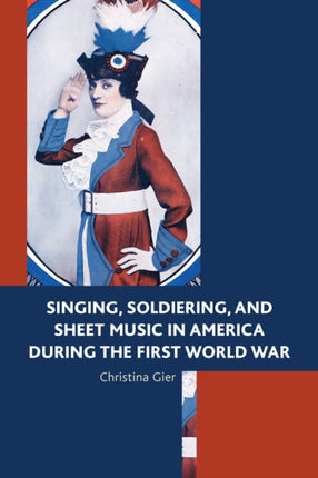 Singing Soldiering and Sheet Music in America