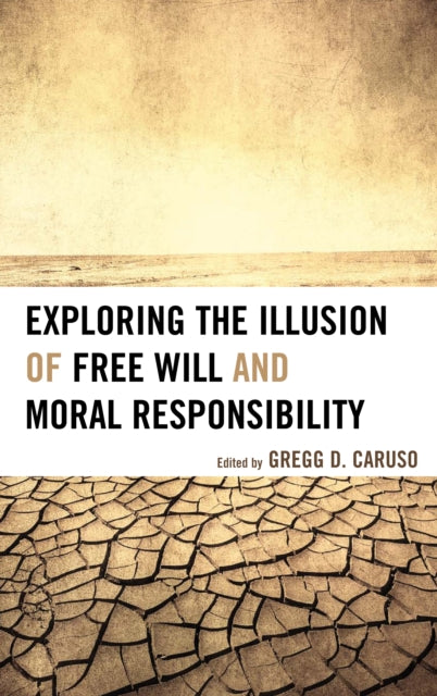 Exploring the Illusion of Free Will and Moral