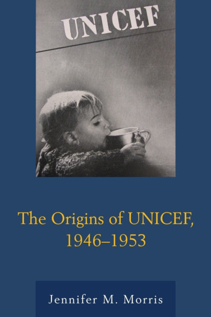 The Origins of UNICEF 19461953