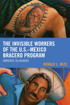 The Invisible Workers of the U.S.Mexico Bracero